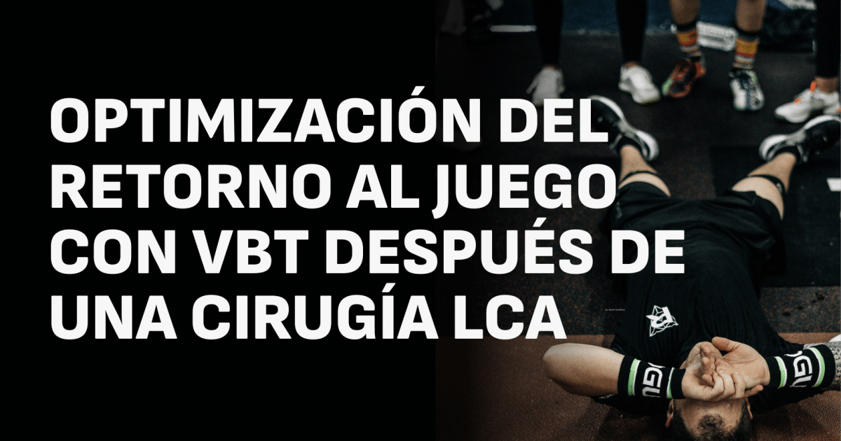 Optimiser le retour au jeu avec le VBT après une opération du ligament croisé antérieur (LCA)